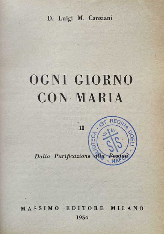 OGNI GIORNO CON MARIA VOLUMI I, II: DALL'AVVENTO ALLA PURIFICAZIONE, …