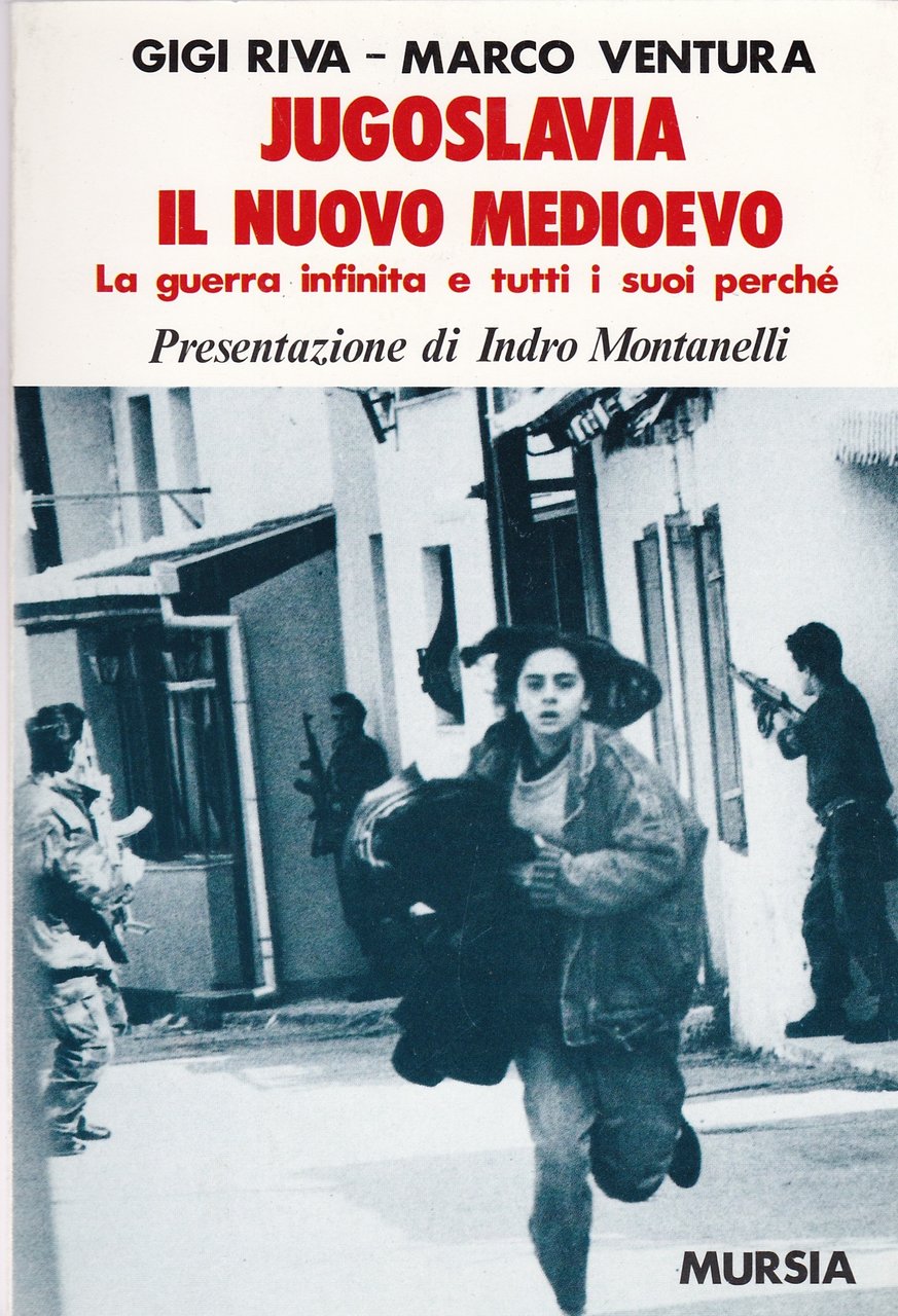 "Jugoslavia il nuovo Medioevo" "La guerra infinita e tutti i …
