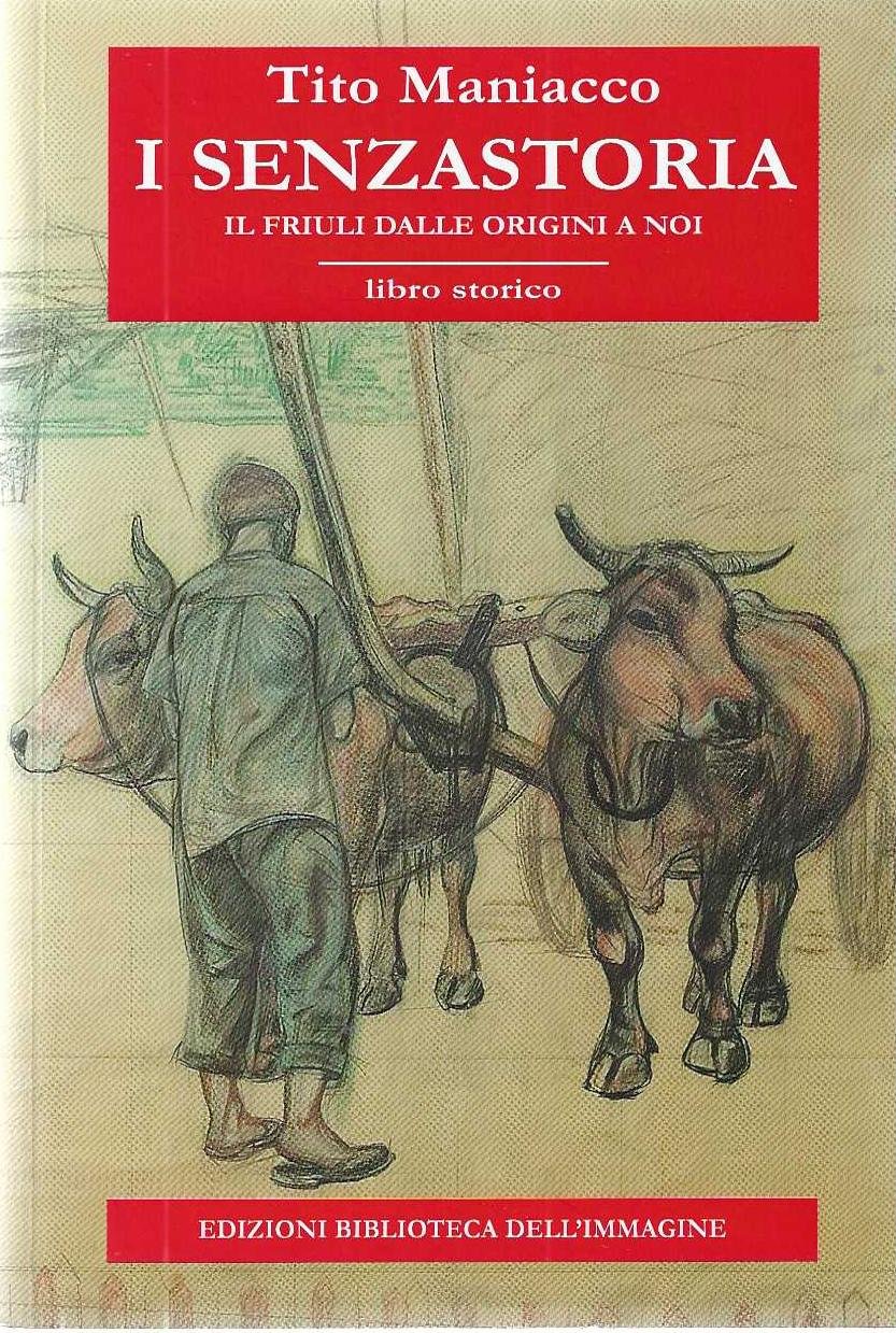 "I senzastoria" "Il Friuli dalle origini a noi"