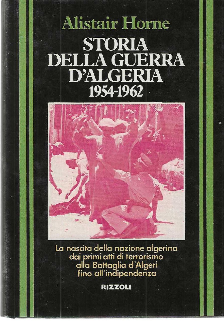 "Storia della guerra d'Algeria 1954-1962" "La nascita della nazione algerina …