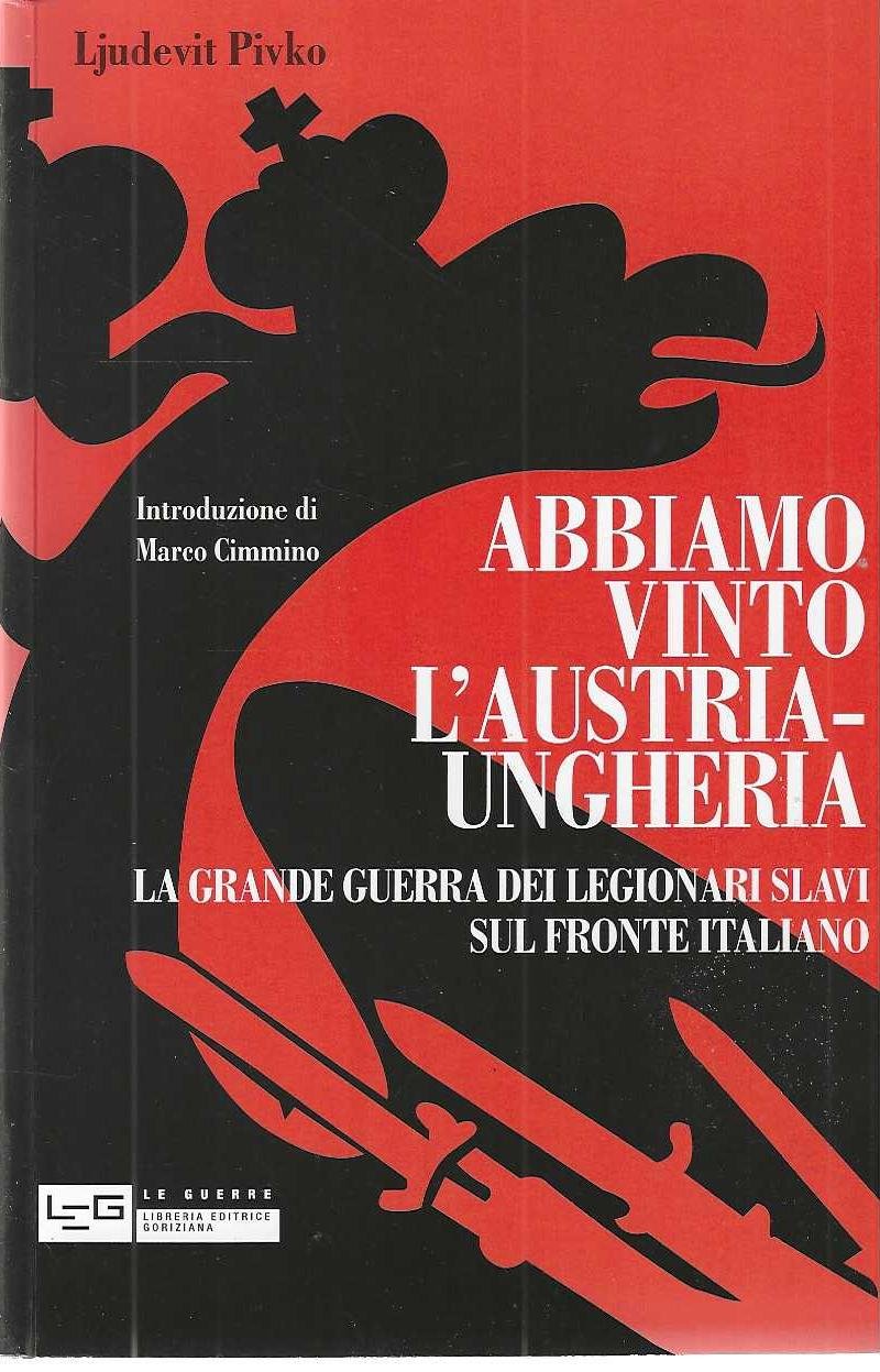 "Abbiamo vinto l'Austria-Ungheria" "La Grande Guerra dei legionari slavi sul …