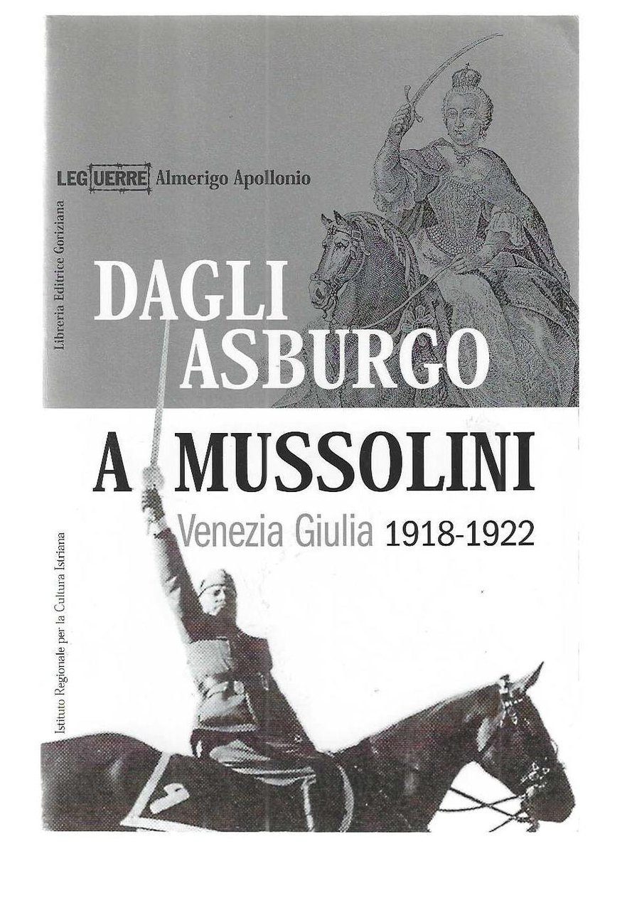 "Dagli Asburgo a Mussolini" "Venezia Giulia 1918-1922"