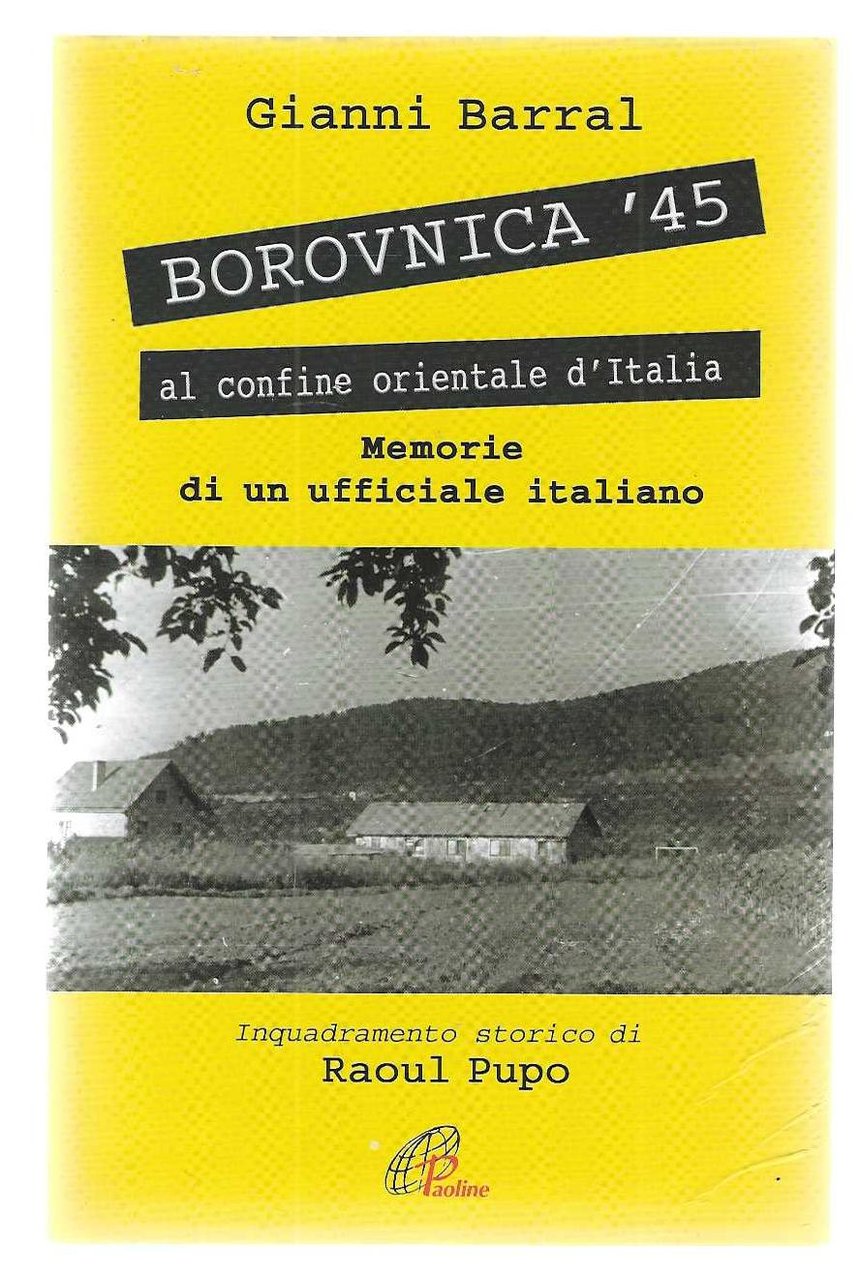 "Borovnica '45 al confine orientale d'Italia" "Memorie di un ufficiale …