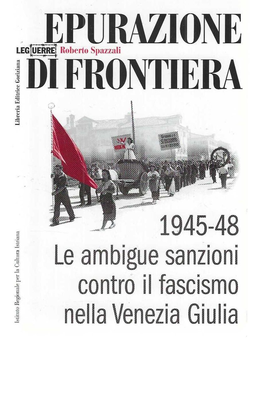 "Epurazione di frontiera" "1945-48 Le ambigue sanzioni contro il fascismo …