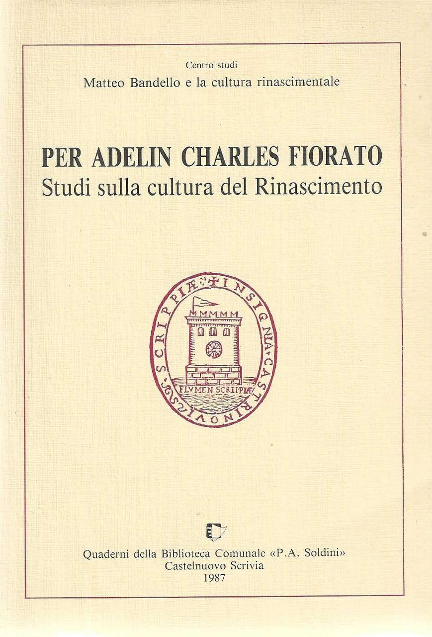 "Per Adelin Charles Fiorato" "Studi sulla cultura del Rinascimento"