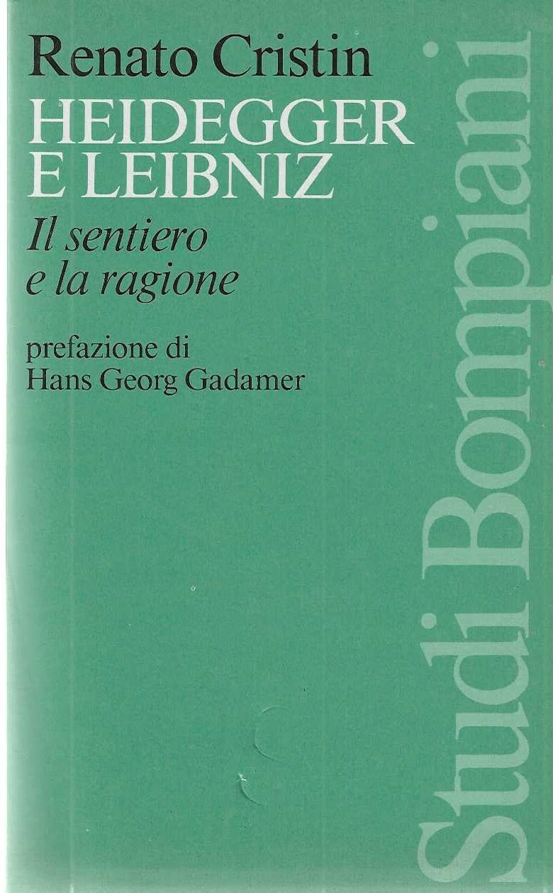 "Heidegger e Leibniz" "Il sentiero e la ragione"