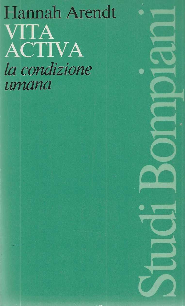 "Vita activa" "la condizione umana"
