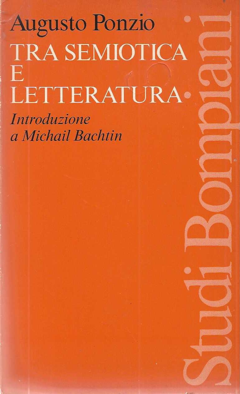 "Tra semiotica e letteratura" "Introduzione a Michail Bachtin"