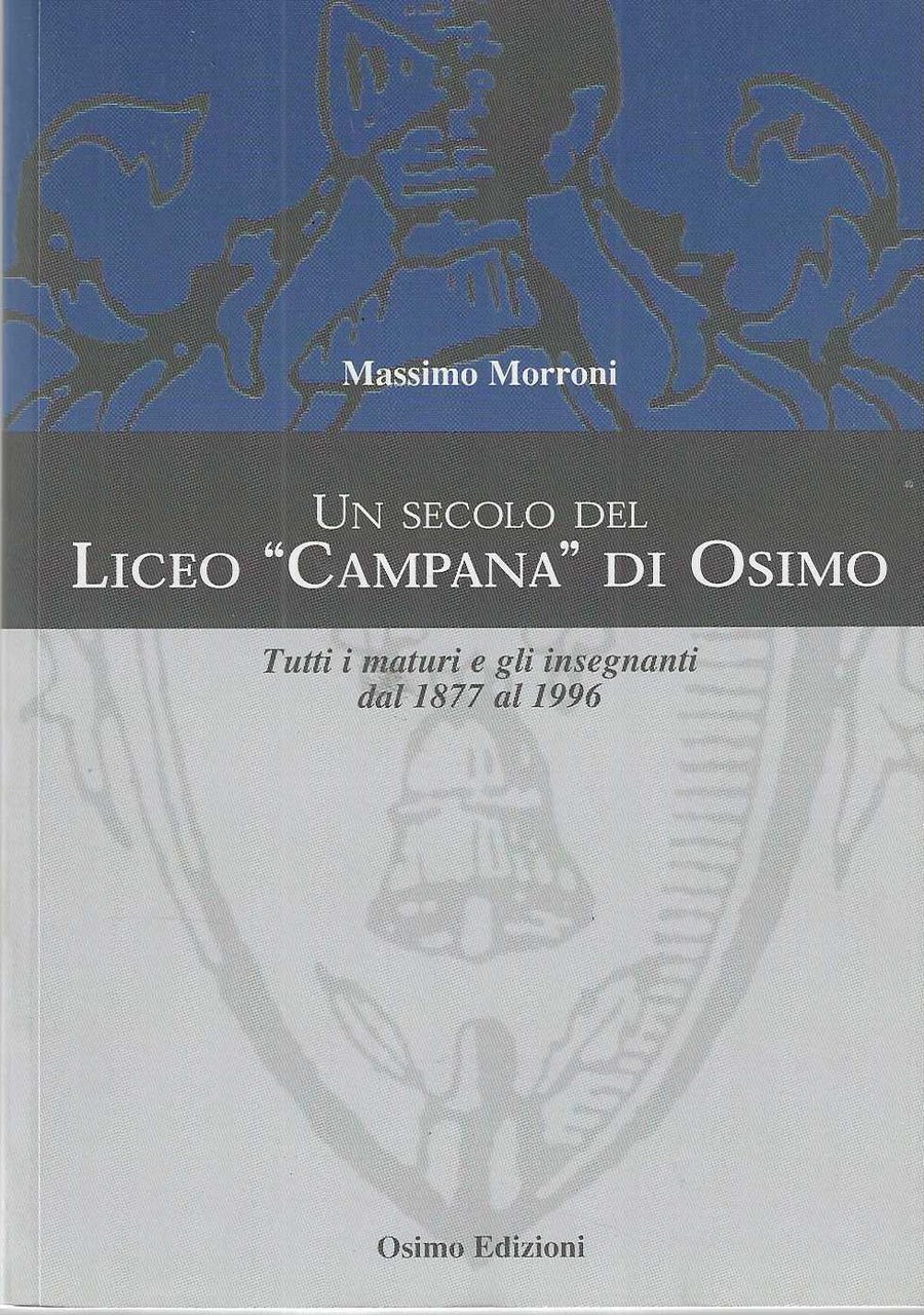 "Un secolo del liceo Campana di Osimo" "Turri i maturi …