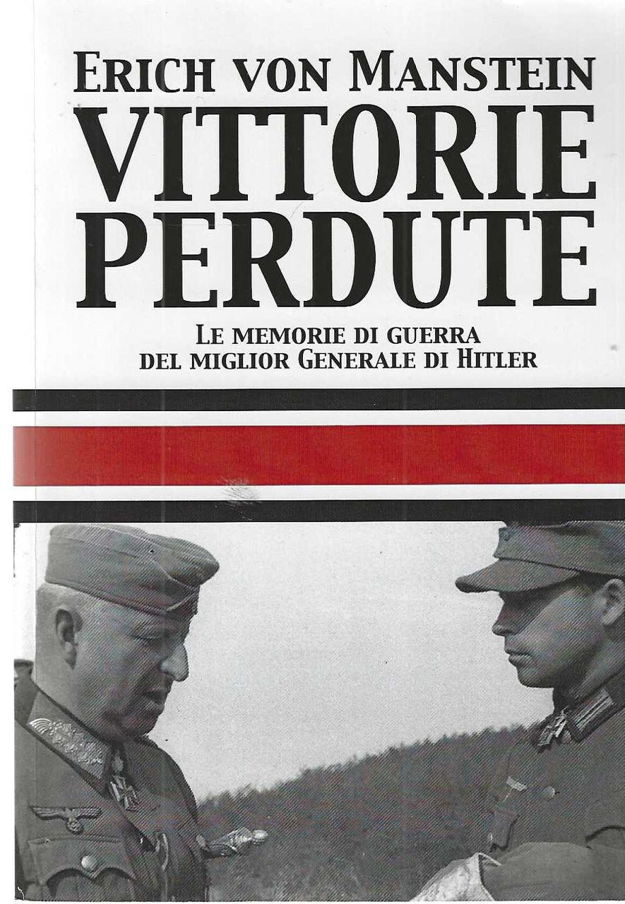 "Vittorie perdute" "Le memorie di guerra del miglior generale di …