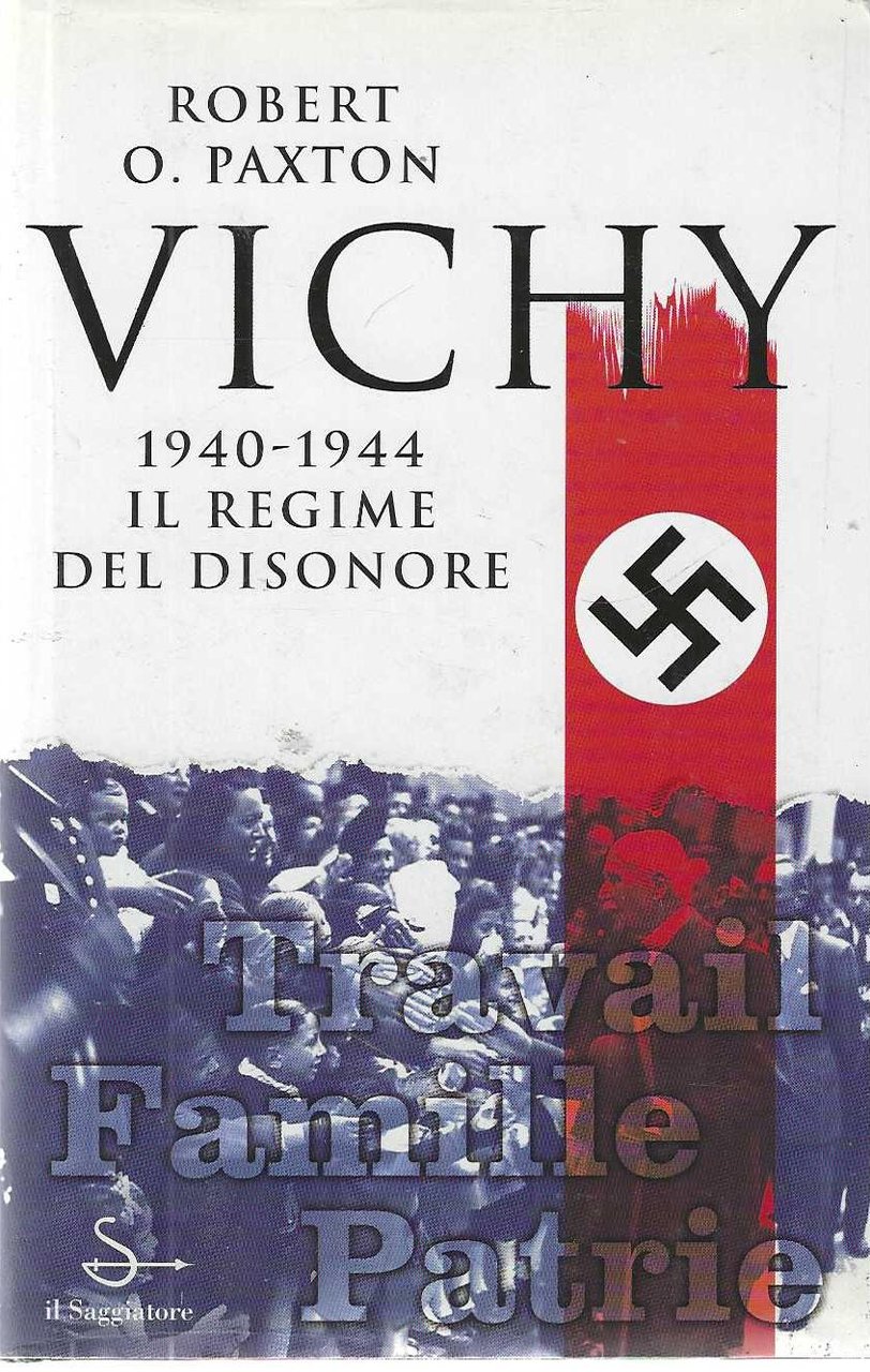 "Vichy" "1940-1944 Il regime del disonore"