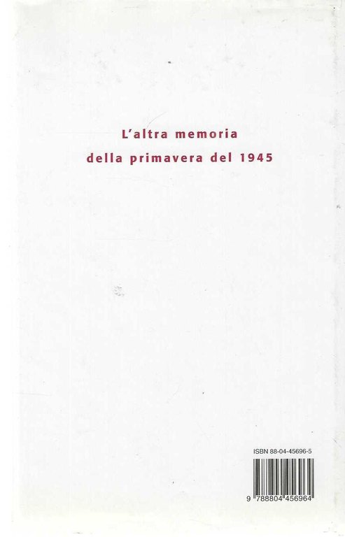 "La resa dei conti" "aprile-maggio 1945: foibe, piazzale Loreto e …