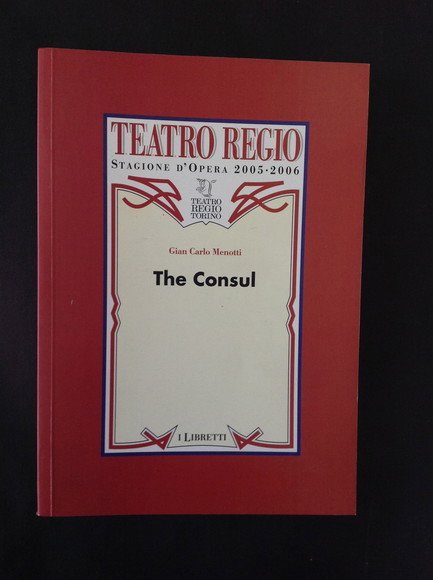 THE CONSUL (IL CONSOLE) DRAMMA MUSICALE IN TRE ATTI