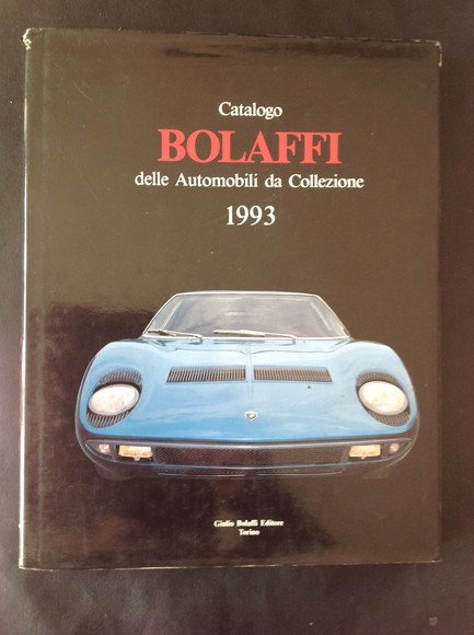 CATALOGO BOLAFFI DELLE AUTOMOBILI DA COLLEZIONE 1993