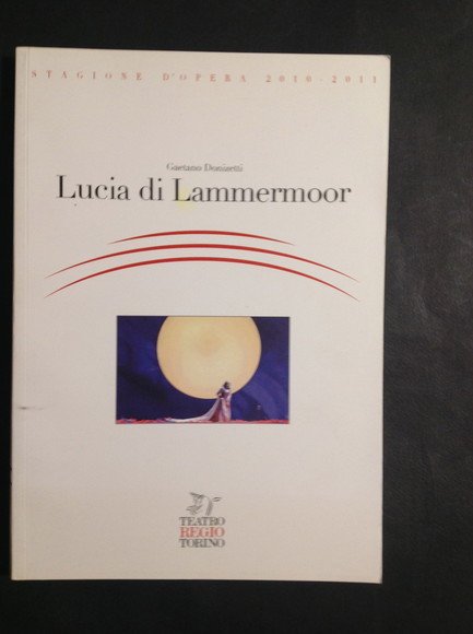 LUCIA DI LAMMERMOOR DRAMMA TRAGICO IN DUE PARTI