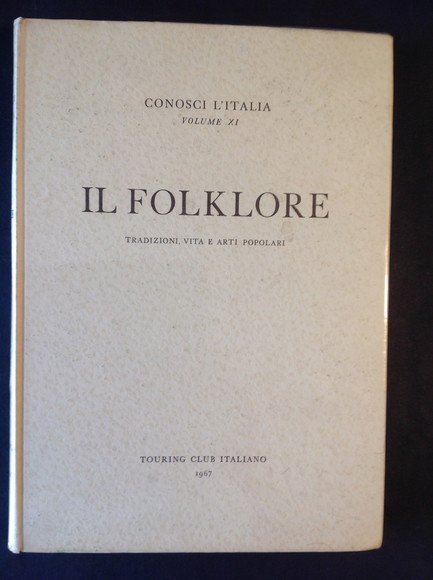IL FOLKLORE. TRADIZIONI, VITA E ARTI POPOLARI