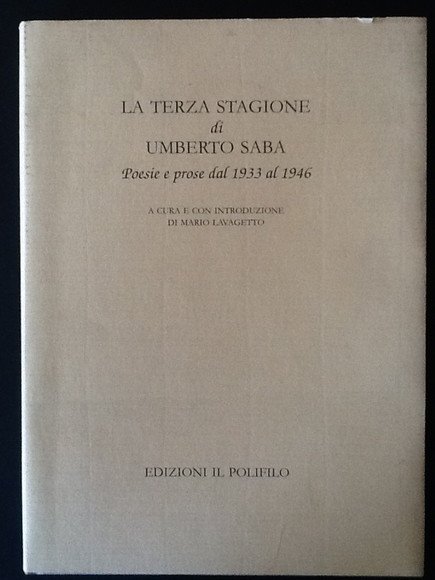 LA TERZA STAGIONE. POESIE E PROSE DAL 1933 AL 1946