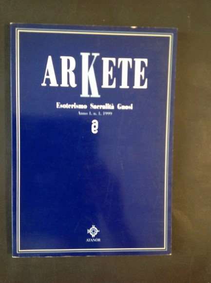 ARKETE ESOTERISMO SACRALITA' GNOSI