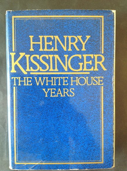 HENRY KISSINGER THE WHITE HOUSE YEARS