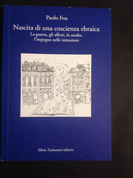 NASCITA DI UNA COSCIENZA EBRAICA LA GUERRA, GLI AFFETTI, LO …