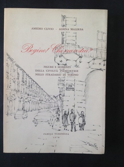 BOGINO! CHI ERA COSTUI? FIGURE E MOMENTI DELLA CIVILTA' PIEMONTESE …