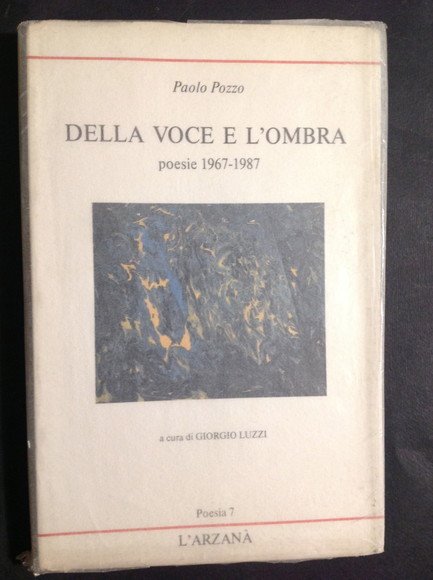 DELLA VOCE E L'OMBRA POESIE 1967 - 1987