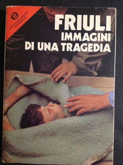 FRIULI IMMAGINI DI UNA TRAGEDIA