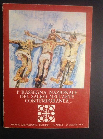 PRIMA RASSEGNA NAZIONALE DEL SACRO NELL'ARTE CONTEMPORANEA