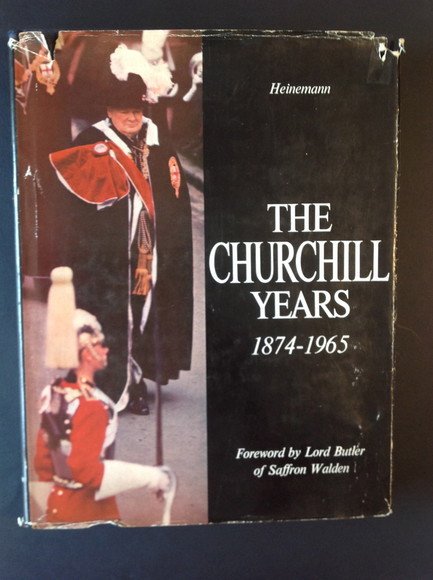 THE CHURCHILL YEARS 1874 - 1965