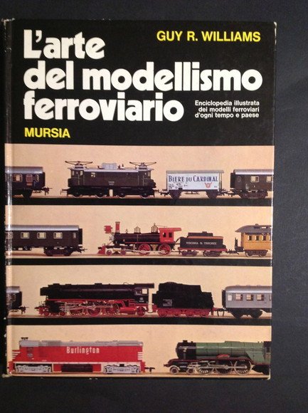 L'ARTE DEL MODELLISMO FERROVIARIO ENCICLOPEDIA ILLUSTRATA DEI MODELLI FERROVIARI D'OGNI …