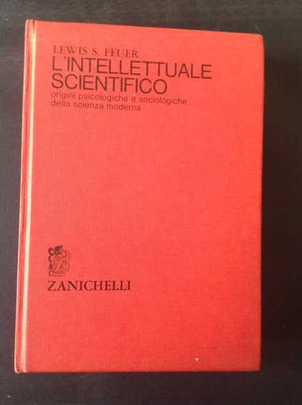 L'INTELLETTUALE SCIENTIFICO ORIGINI PSICOLOGICHE E SOCIOLOGICHE DELLA SCIENZA MODERNA