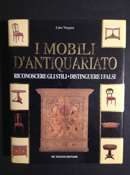 I MOBILI D'ANTIQUARIATO RICONOSCERE GLI STILI - DISTINGUERE I FALSI