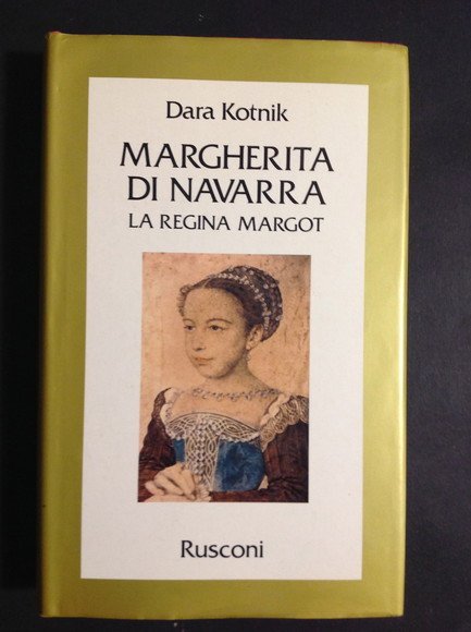 MARGHERITA DI NAVARRA LA REGINA MARGOT