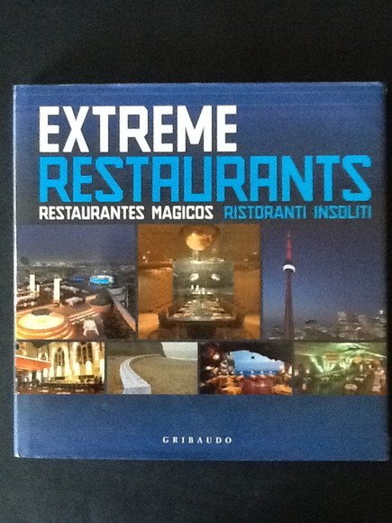 EXTREME RESTAURANTS. RESTAURANTES MAGICOS. RISTORANTI INSOLITI