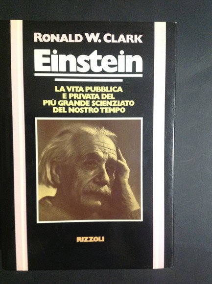 EINSTEIN LA VITA PUBBLICA E PRIVATA DEL PIU' GRANDE SCIENZIATO …