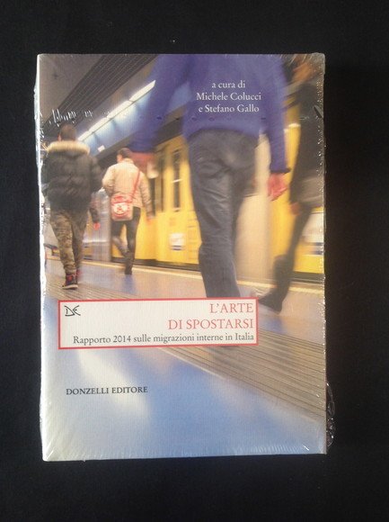 L'ARTE DI SPOSTARSI RAPPORTO 2014 SULLE MIGRAZIONI INTERNE IN ITALIA