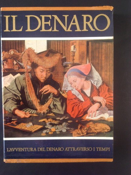 IL DENARO L'AVVENTURA DEL DENARO ATTRAVERSO I TEMPI