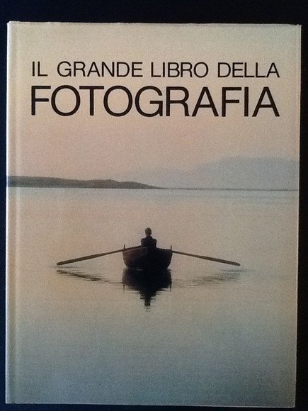 IL GRANDE LIBRO DELLA FOTOGRAFIA