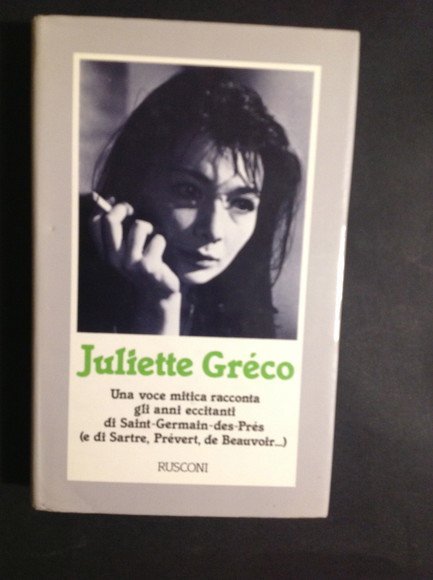 JULIETTE GRECO UNA VOCE MITICA RACCONTA GLI ANNI ECCITANTI DI …