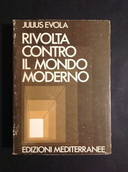 RIVOLTA CONTRO IL MONDO MODERNO