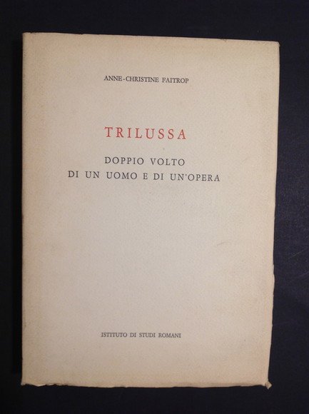 TRILUSSA DOPPIO VOLTO DI UN UOMO E DI UN'OPERA