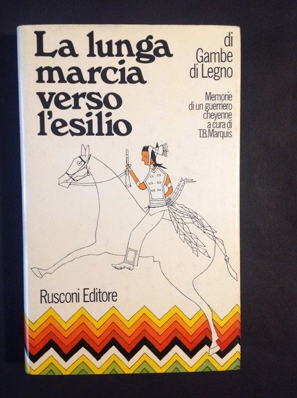 LA LUNGA MARCIA VERSO L'ESILIO MEMORIE DI UN GUERRIERO CHEYENNE …