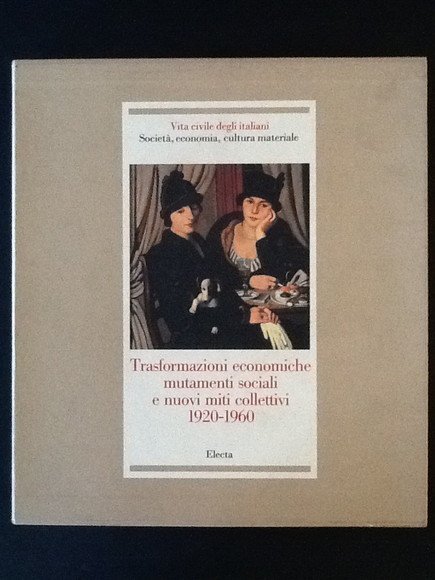 TRASFORMAZIONI ECONOMICHE MUTAMENTI SOCIALI E NUOVI MITI COLLETTIVI 1920-1960