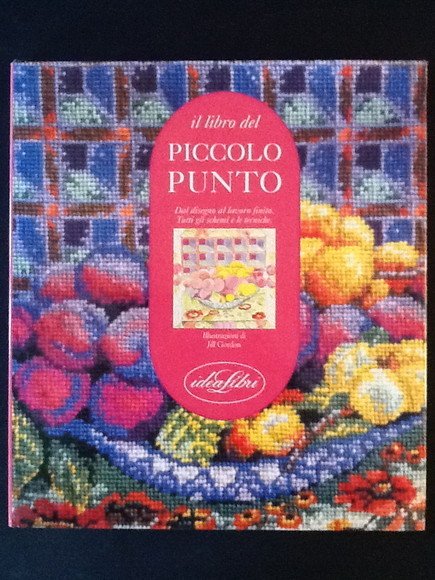 IL LIBRO DEL PICCOLO PUNTO DAL DISEGNO AL LAVORO FINITO. …