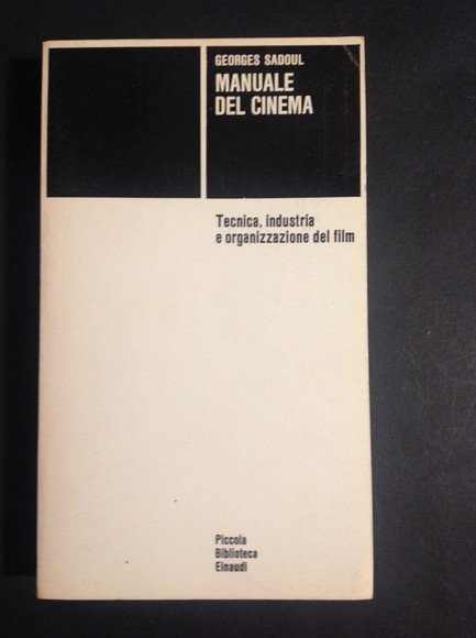 MANUALE DEL CINEMA TECNICA, INDUSTRIA E ORGANIZZAZIONE DEL FILM
