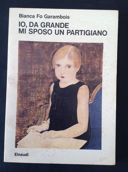 IO, DA GRANDE, MI SPOSO UN PARTIGIANO