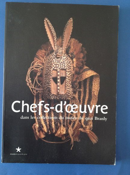 CHEFS - D'OEUVRE DANS LES COLLECTIONS DU MUSEE DU QUAI …