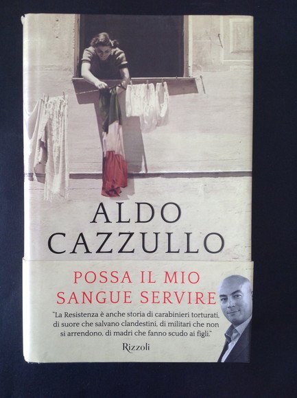 POSSA IL MIO SANGUE SERVIRE UOMINI E DONNE DELLA RESISTENZA
