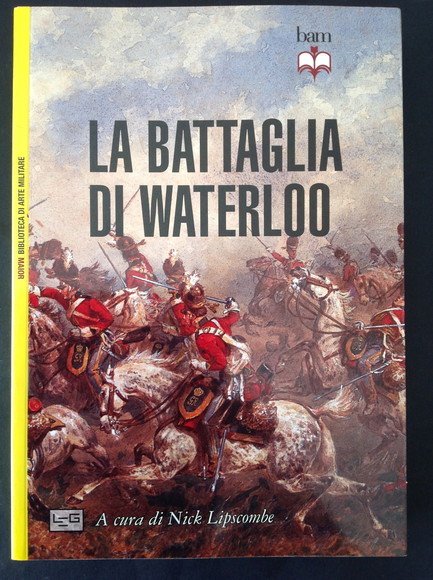 LA BATTAGLIA DI WATERLOO