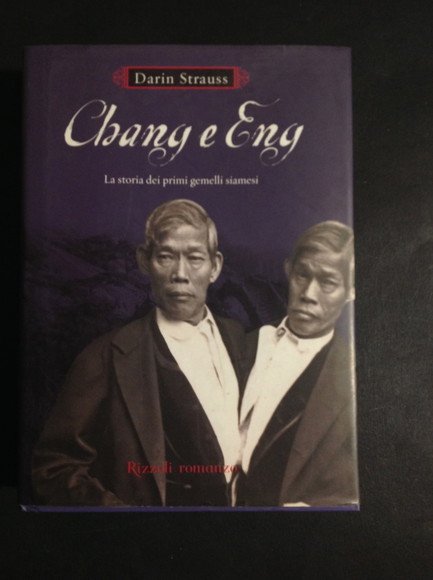 CHANG E ENG LA STORIA DEI PRIMI GEMELLI SIAMESI